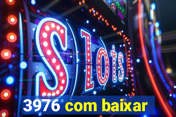 3976 com baixar